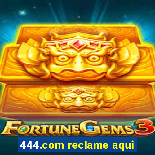 444.com reclame aqui